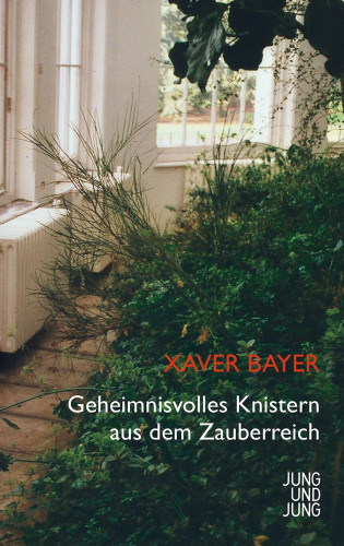 Xaver Bayer: Geheimnisvolles Knistern aus dem Zauberreich