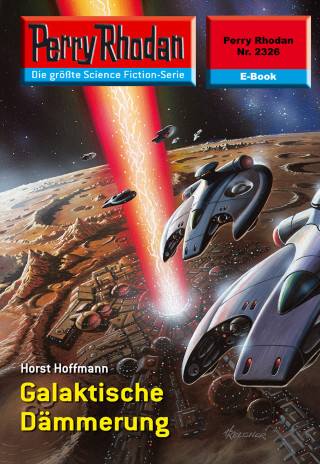 Horst Hoffmann: Perry Rhodan 2326: Galaktische Dämmerung