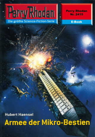 Hubert Haensel: Perry Rhodan 2415: Armee der Mikro-Bestien