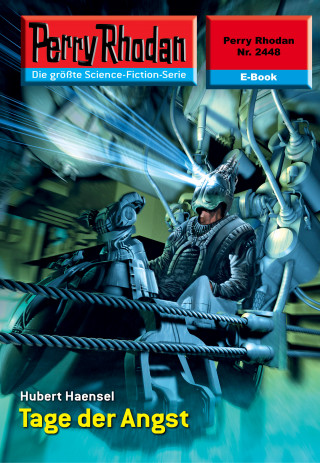 Hubert Haensel: Perry Rhodan 2448: Tage der Angst