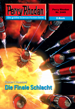 Hubert Haensel: Perry Rhodan 2449: Die Finale Schlacht