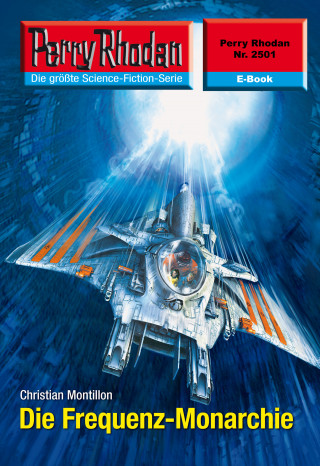 Christian Montillon: Perry Rhodan 2501: Die Frequenz-Monarchie