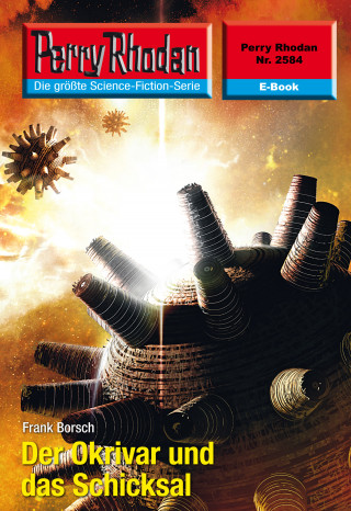 Frank Borsch: Perry Rhodan 2584: Der Okrivar und das Schicksal