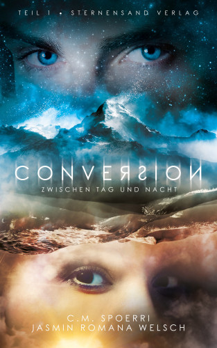 C. M. Spoerri, Jasmin Romana Welsch: Conversion 1: Zwischen Tag und Nacht