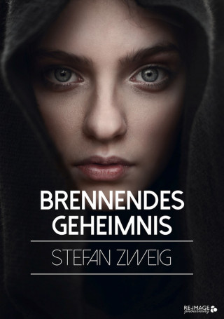 Stefan Zweig: Brennendes Geheimnis