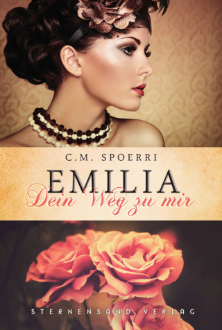 C. M. Spoerri: Emilia: Dein Weg zu mir