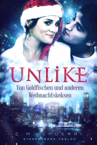 C. M. Spoerri: Unlike: Von Goldfischen und anderen Weihnachtskeksen