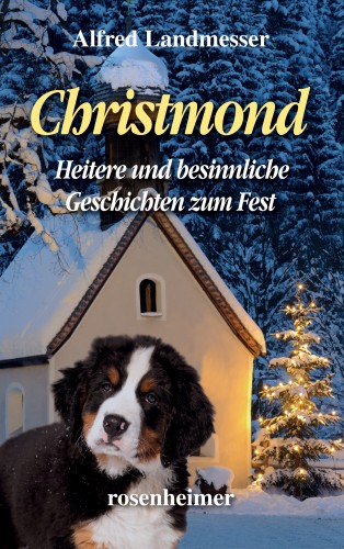Alfred Landmesser: Christmond - Heitere und besinnliche Geschichten zum Fest