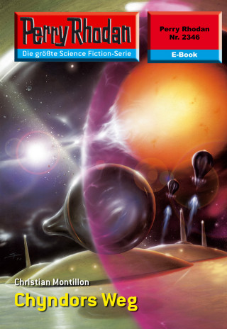 Christian Montillon: Perry Rhodan 2346: Chyndors Weg