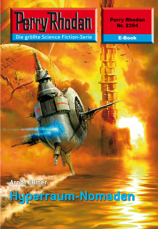 Arndt Ellmer: Perry Rhodan 2394: Hyperraum-Nomaden