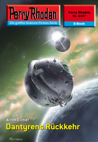 Arndt Ellmer: Perry Rhodan 2457: Dantyrens Rückkehr