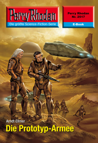 Arndt Ellmer: Perry Rhodan 2517: Die Prototyp-Armee