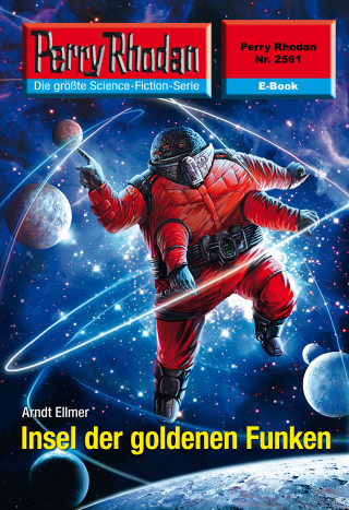 Arndt Ellmer: Perry Rhodan 2561: Insel der goldenen Funken