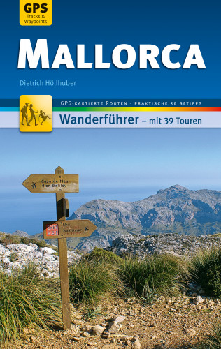 Dietrich Höllhuber: Mallorca Wanderführer Michael Müller Verlag