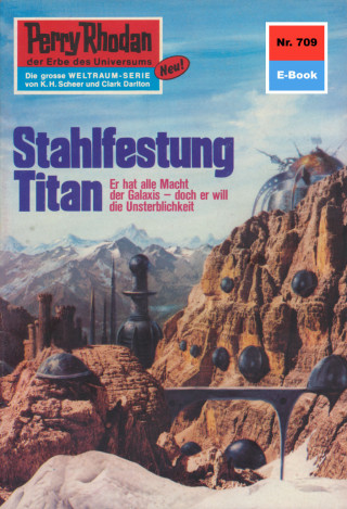 William Voltz: Perry Rhodan 709: Stahlfestung Titan