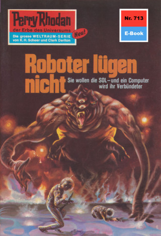 Kurt Mahr: Perry Rhodan 713: Roboter lügen nicht