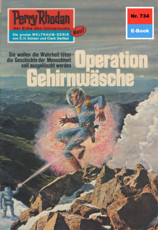 Kurt Mahr: Perry Rhodan 734: Operation Gehirnwäsche