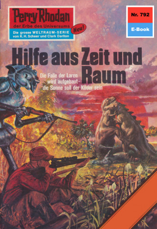 Clark Darlton: Perry Rhodan 792: Hilfe aus Zeit und Raum