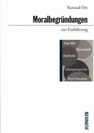 Konrad Ott: Moralbegründungen zur Einführung