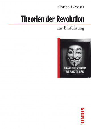 Florian Grosser: Theorien der Revolution zur Einführung