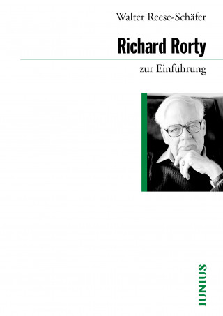 Walter Reese-Schäfer: Richard Rorty zur Einführung