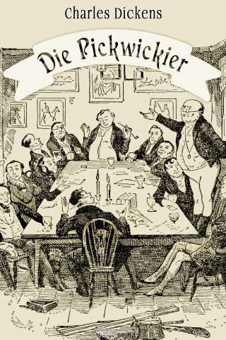 Charles Dickens: Die Pickwickier
