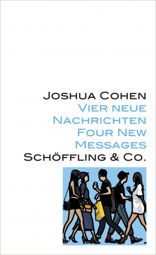 Joshua Cohen: Vier neue Nachrichten