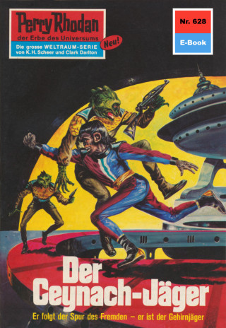 William Voltz: Perry Rhodan 628: Der Ceynach-Jäger