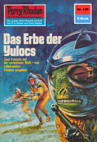 Clark Darlton: Perry Rhodan 630: Das Erbe der Yulocs