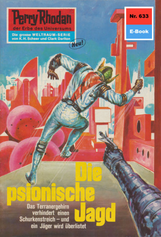 Kurt Mahr: Perry Rhodan 633: Die psionische Jagd