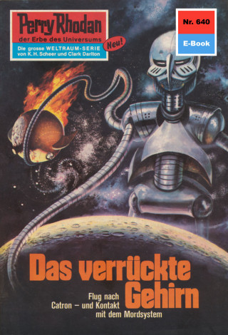 William Voltz: Perry Rhodan 640: Das verrückte Gehirn