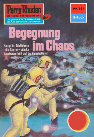 William Voltz: Perry Rhodan 687: Begegnung im Chaos