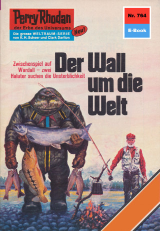 Clark Darlton: Perry Rhodan 764: Der Wall um die Welt