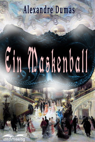 Alexandre Dumas: Ein Maskenball