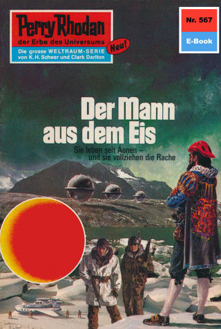 William Voltz: Perry Rhodan 567: Der Mann aus dem Eis