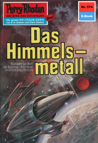 Clark Darlton: Perry Rhodan 574: Das Himmelsmetall