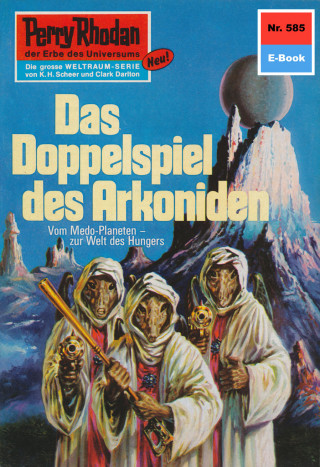 William Voltz: Perry Rhodan 585: Das Doppelspiel des Arkoniden