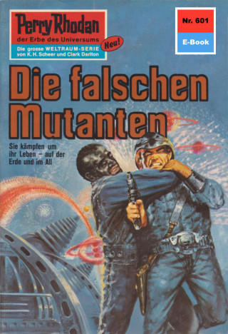 William Voltz: Perry Rhodan 601: Die falschen Mutanten