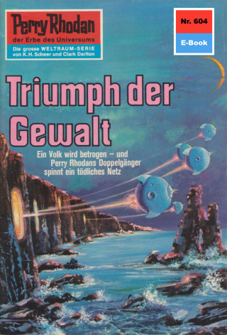 Ernst Vlcek: Perry Rhodan 604: Triumph der Gewalt