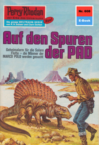 Clark Darlton: Perry Rhodan 608: Auf den Spuren der PAD