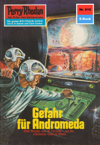 William Voltz: Perry Rhodan 615: Gefahr für Andromeda