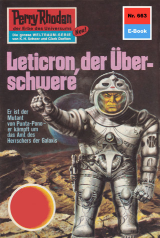 William Voltz: Perry Rhodan 663: Leticron, der Überschwere