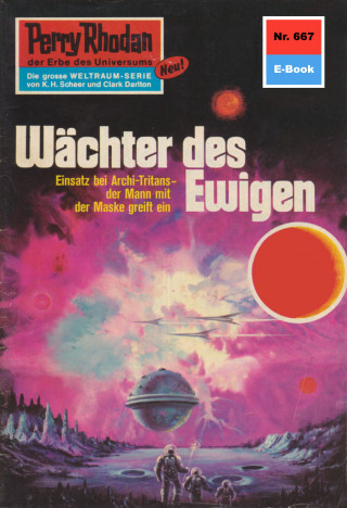 William Voltz: Perry Rhodan 667: Wächter des Ewigen