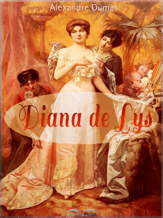 Alexandre Dumas: Diana de Lys