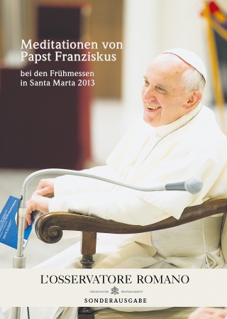Papst Franziskus: Meditationen von Papst Franziskus