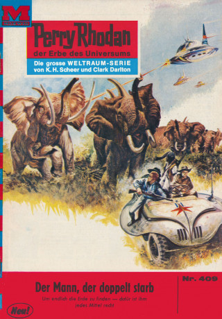 Clark Darlton: Perry Rhodan 409: Der Mann, der doppelt starb