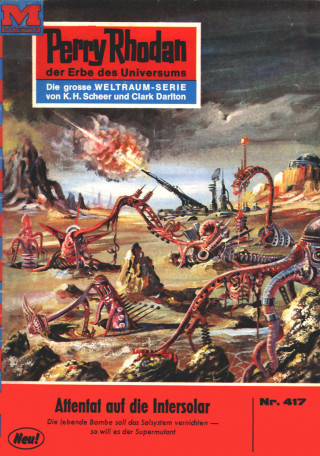 William Voltz: Perry Rhodan 417: Attentat auf die INTERSOLAR
