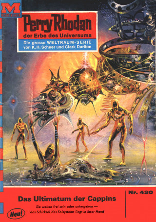 Clark Darlton: Perry Rhodan 430: Das Ultimatum der Cappins