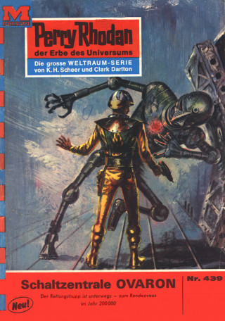 Clark Darlton: Perry Rhodan 439: Schaltzentrale OVARON