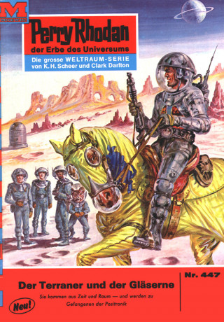 William Voltz: Perry Rhodan 447: Der Terraner und der Gläserne